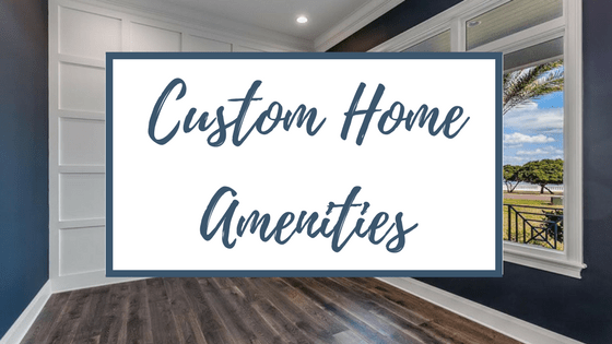 Popular Custom Home Amenities