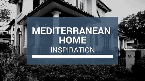 Mediterranean Home Inspiration