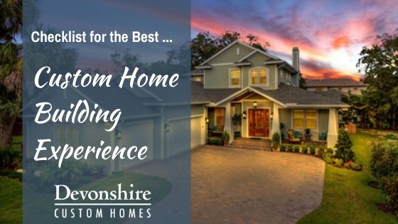 Best Cutom Home Building Experience