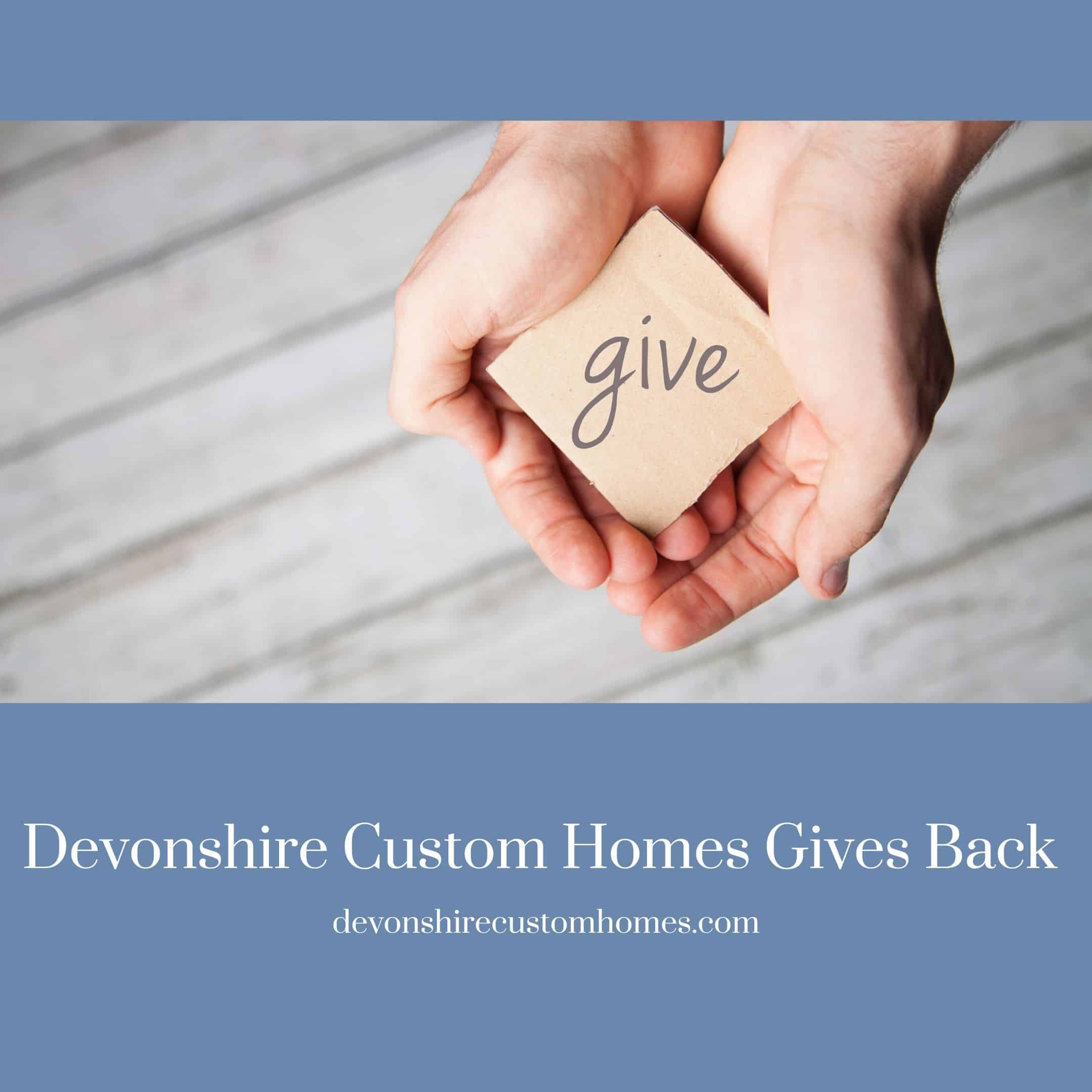 Devonshire Custom Homes Gives Back