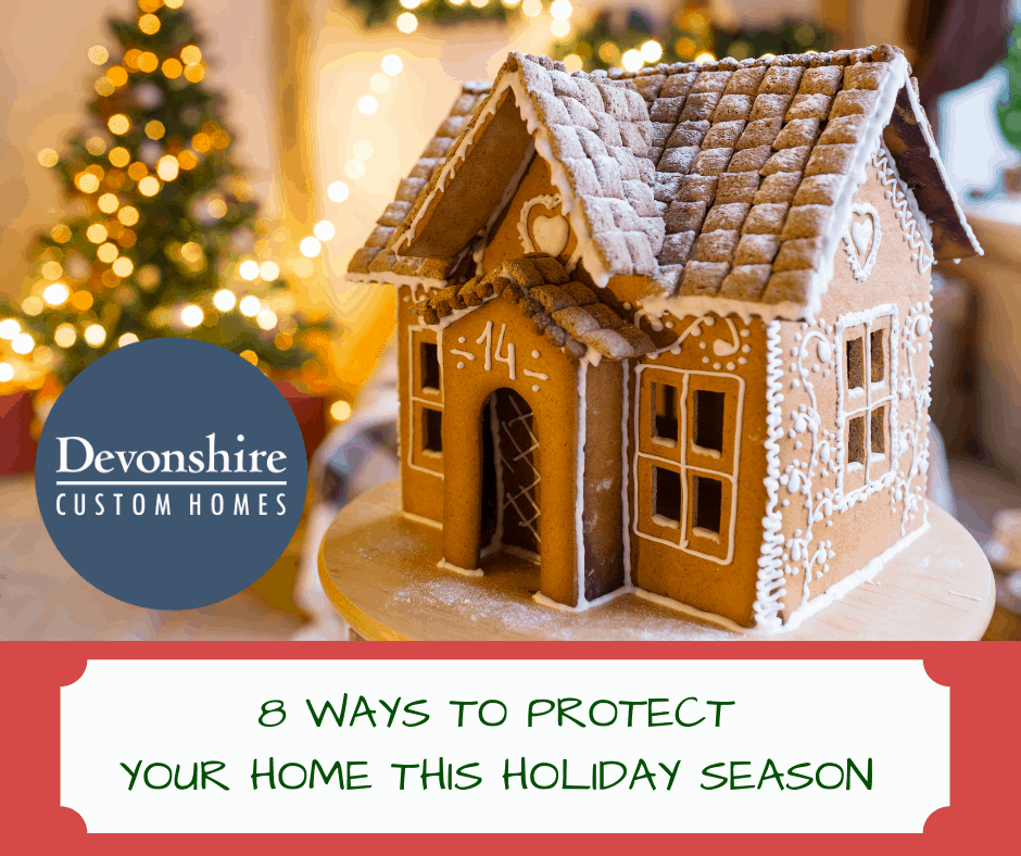 8 WAYS TO PROTECT YOUR HOME THIS HOLIDAY SEASON