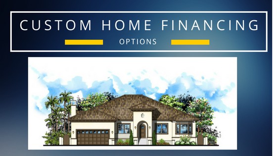 Custom Home Financing Options